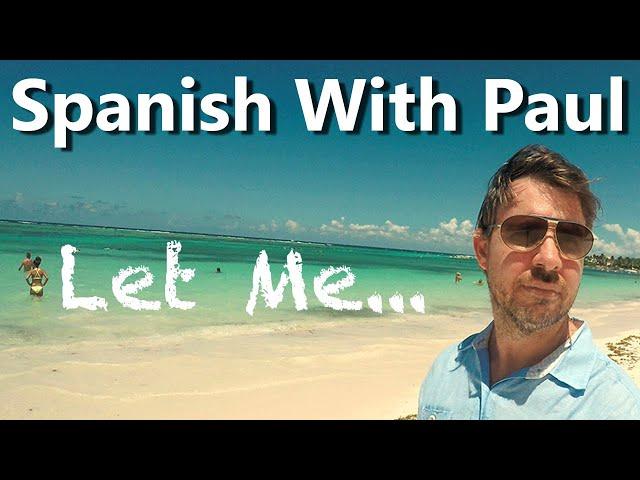 New! How To Express "Let Me" - Spanish For Beginners