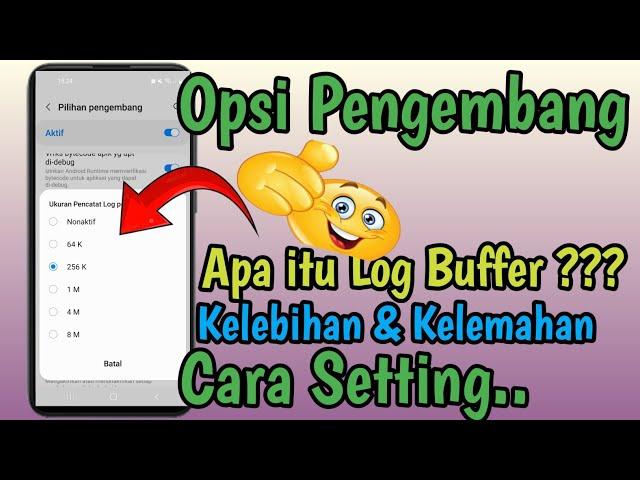 Cara Setting Opsi Pengembang, Opsi Developer log buffer, Ukuran Buffer Pencatat Log