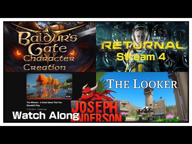 Baldur's Gate 3 | Returnal Stream 4 (final) | The Witness Video Watchalong | The Looker