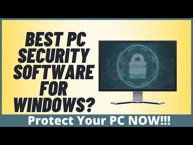 What is The Best PC Security Software For Windows