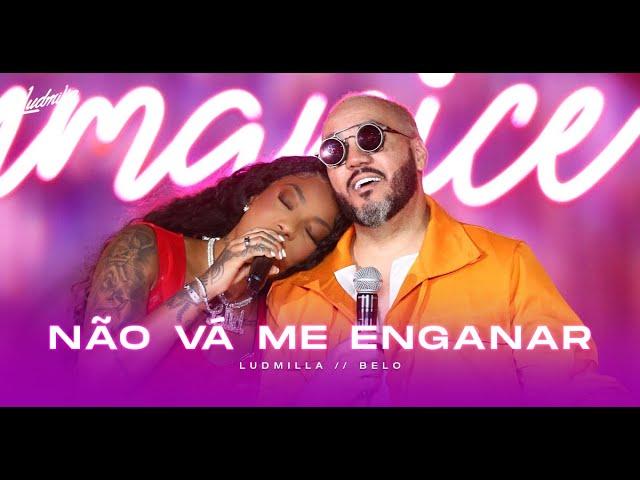 Ludmilla e Belo - Não Vá Me Enganar | Numanice #2 Deluxe (Ao Vivo)