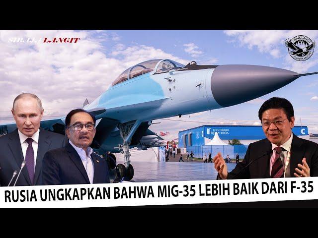 YAKINKAN MALAYSIA !! Rusia Menyatakan Bahwa MiG-35 Lebih Baik Dari F-35 Singapura