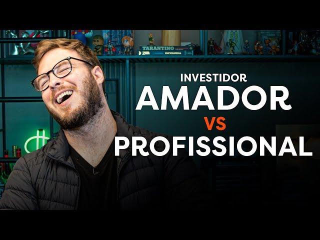 4 vantagens do INVESTIDOR AMADOR que o fazem ter mais RENTABILIDADE que o profissional!