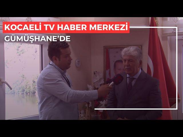 KOCAELİ TV HABER MERKEZİ GÜMÜŞHANE’DE