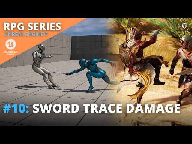 Unreal Engine 5 RPG Tutorial Series - #10: Sword Trace Damage and Hit Reactions