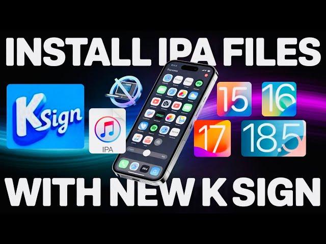 NEW! Install K Sign on iOS & Install IPA Files on iPhone & iPad (No PC,Jailbreak) | iOS 16 - 18.5