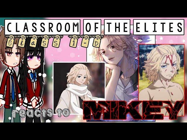 Classroom of the Elite  react to Mikey as their new classmate || gacha club react||