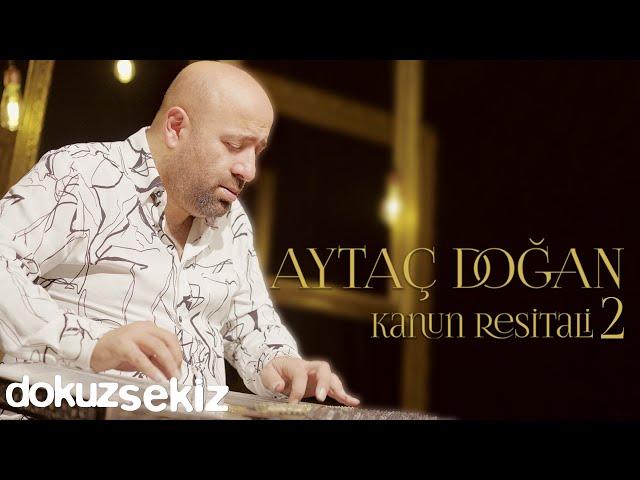 Aytaç Doğan - Kanun Resitali 2 (Live) (Full Albüm Video)