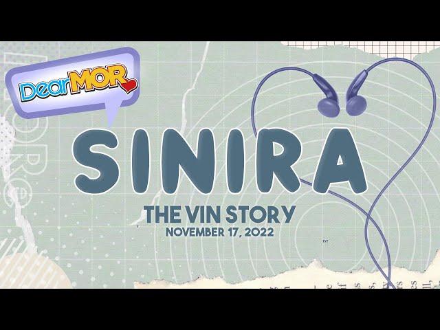 Dear MOR: "Sinira" The Vin Story 11-17-22