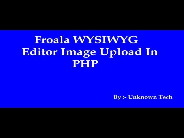 How to ajax image Upload with Froala editor in codeIgniter || BY Unknown Tech