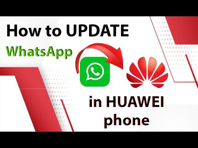 How to UPDATE WhatsApp in HUAWEI phone