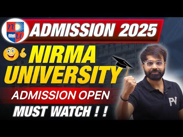 NIRMA UNIVERSITY || ADMISSION OPEN 2025 || ALL INFORMATION