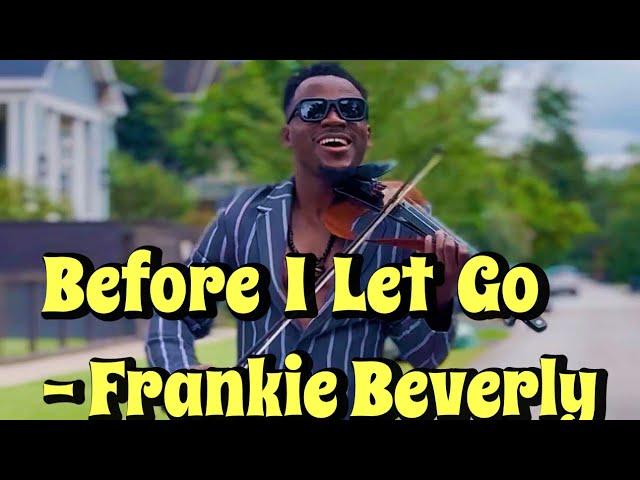 Before I Let Go - Frankie Beverly and Maze. #beforeiletgo #frankiebeverly