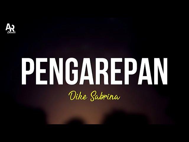 Pengarepan - Dike Sabrina (LIRIK)