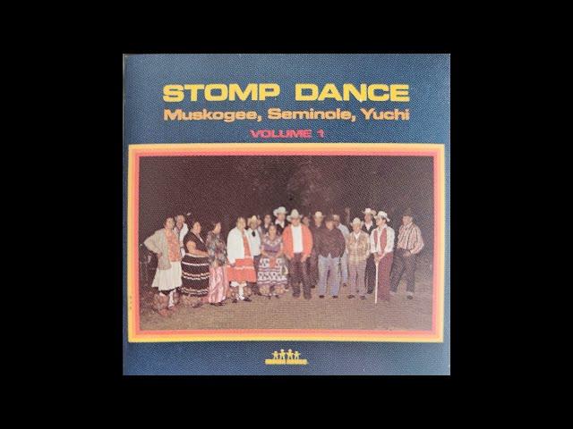 STOMP DANCE - Muskogee, Seminole, Yuchi Vol. I (Full Album)