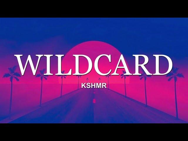 KSHMR - Wildcard ( Lyrics video )