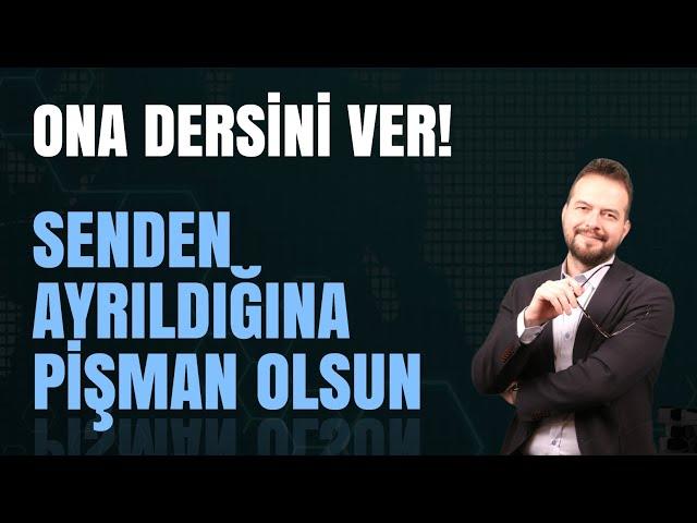 ONA DERS VERİN! AYRILDIĞINA PİŞMAN OLSUN!