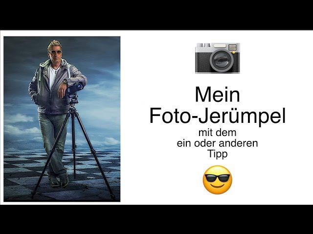 Mein Foto-Gerümpel - Umfrage-Wunsch [ Fotografie, Equipment, Inspiration, Motivation ]