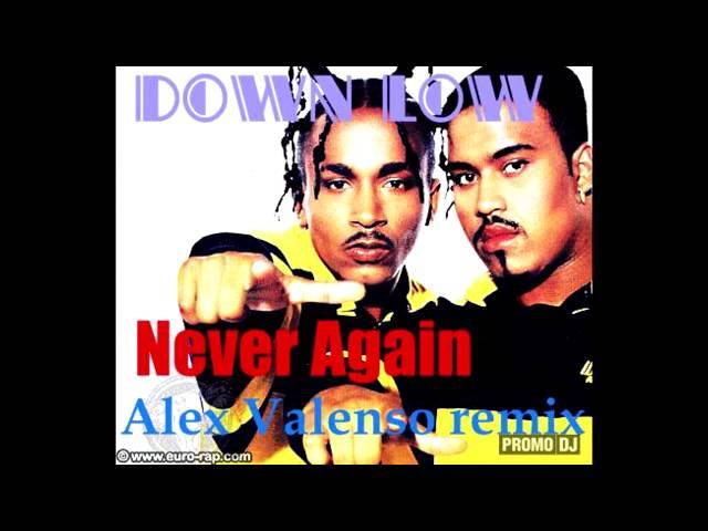 Down Low - Never Again ( Alex Valenso remix )