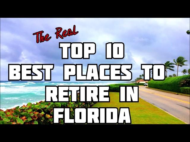 TOP 10 - LIST -  BEST PLACES TO RETIRE IN FLORIDA