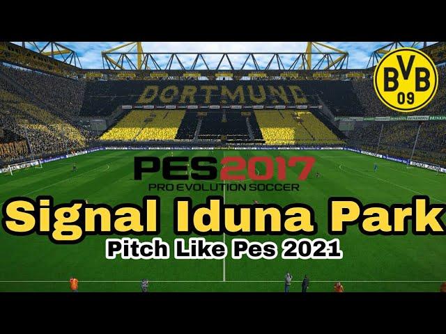 PES2017_Signal Iduna Park_Like Pitch Pes 2021_Choreo & Adboard