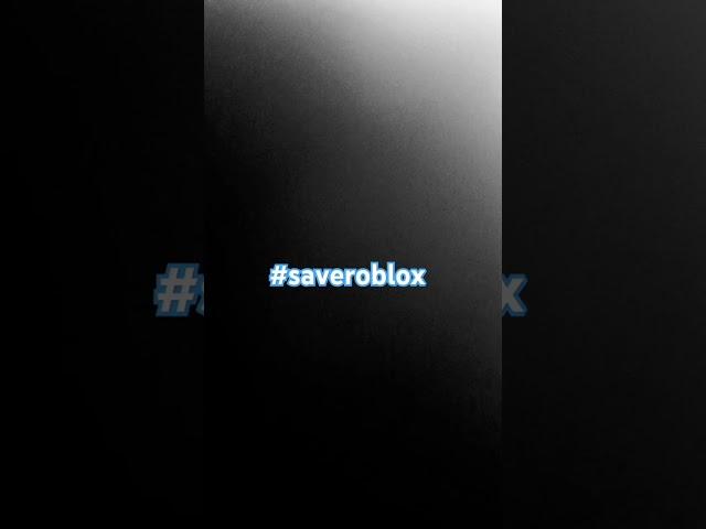 #saveroblox