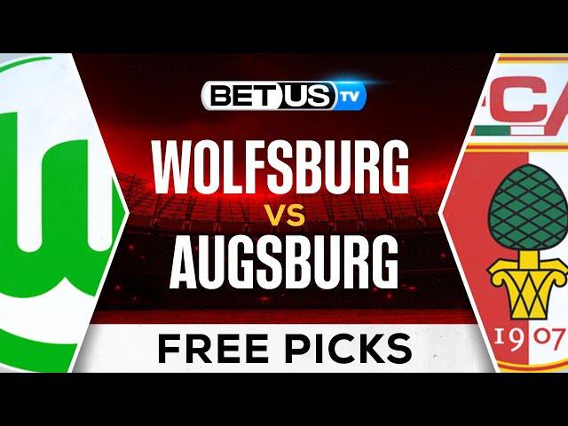 Wolfsburg vs Augsburg | Bundesliga Expert Predictions, Soccer Picks & Best Bets