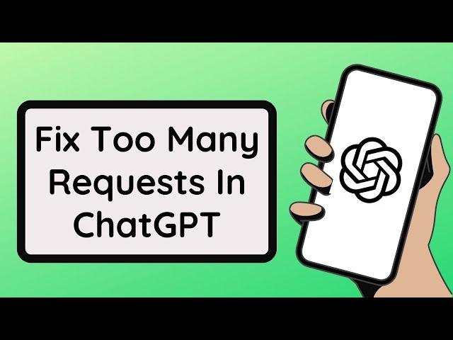 How To Fix Too Many Requests In ChatGPT
