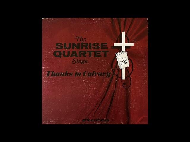 The Sunrise Quartet Sings Thanks to Calvary