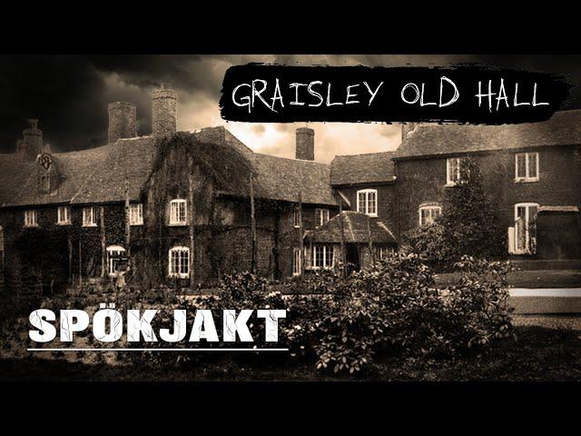 SPÖKJAKT | GRAISLEY OLD HALL