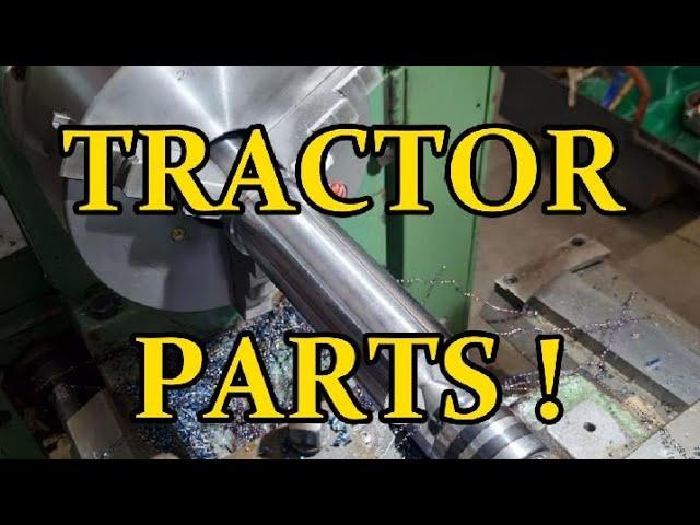 MACHINING TRACTOR PARTS !