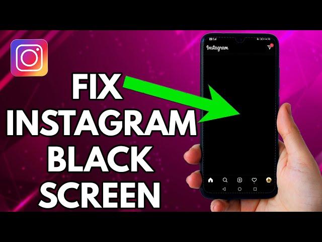 How To Fix Instagram Black Screen | Step By Step Tutorial (2023)