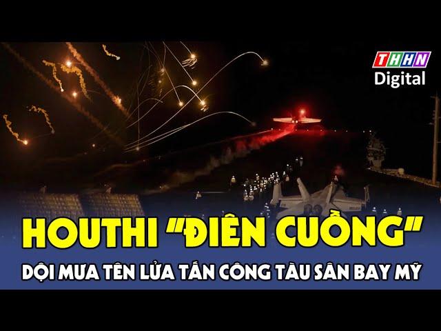 Houthi “điên cuồng “ dội mưa tên lửa tấn công tàu sân bay Mỹ | Hà Nam TV