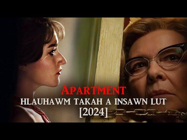 RETHEIHNA AVANGIN APARTMENT HLAUHAWM TAKAH A INSAWN LUT! [2024] [MOVIE RECAP MIZO]