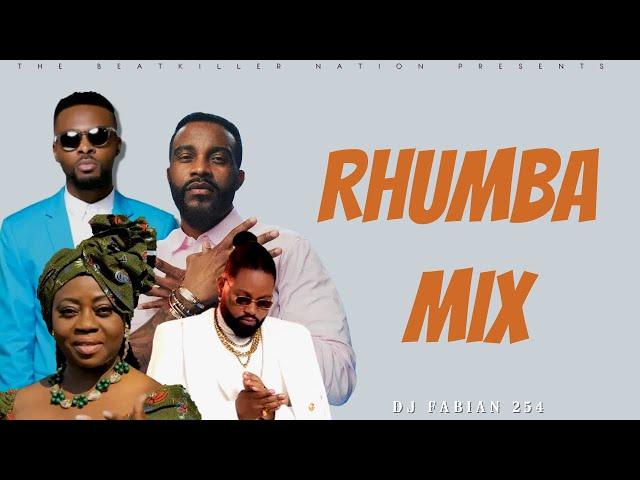 CONGO | RHUMBA MIX | SLOW RHUMBA ( FAYA TESS, FALLY IPUPA, HERITIER WATA, FERRE GOLA ) DJ FABIAN 254