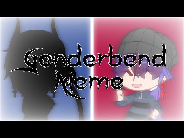 Genderbend meme || read desc