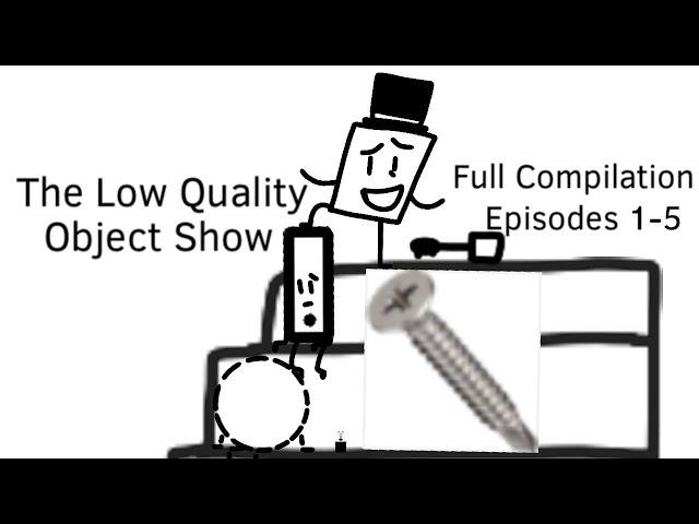 The Low Quality Object Show - Full Compilation | Episodes 1-5