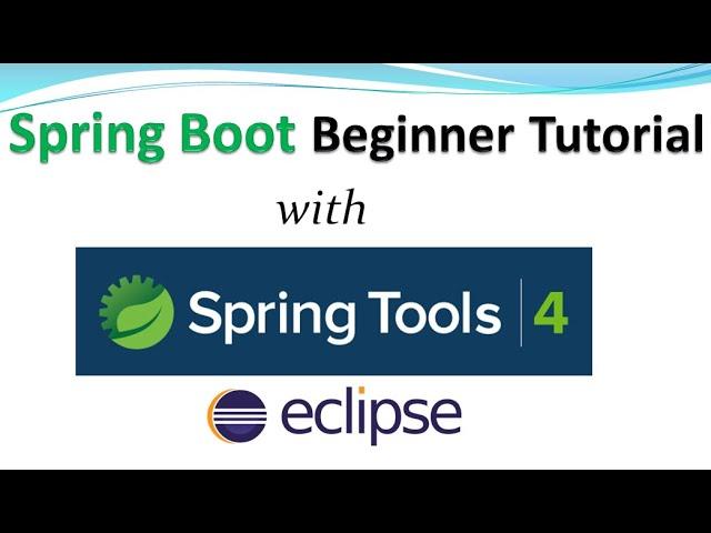 Spring Boot Beginner Tutorial with Spring Tool Suite 4