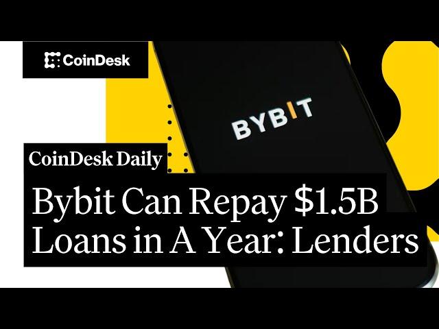 Bybit Can Repay $1.5B Loans in a Year