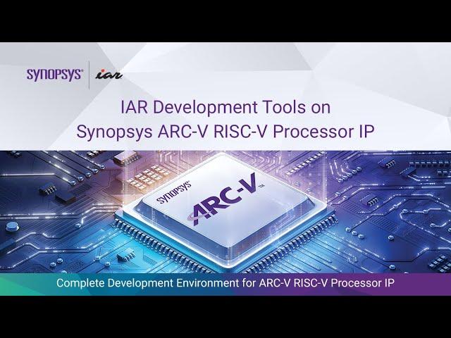 IAR Development Tools on Synopsys ARC-V RISC-V Processor IP | Synopsys