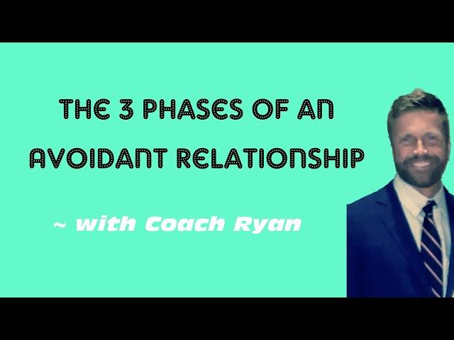 The 3 phases of an avoidant relationship