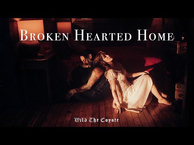 Wild the Coyote ft. Olivia Jones - "Broken Hearted Home" Official Music Video