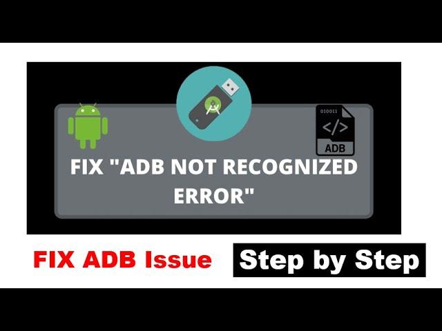 How to Fix: "ADB IS NOT RECOGNIZED AS AN INTERNAL AND EXTERNAL COMMAND" | Step by Step