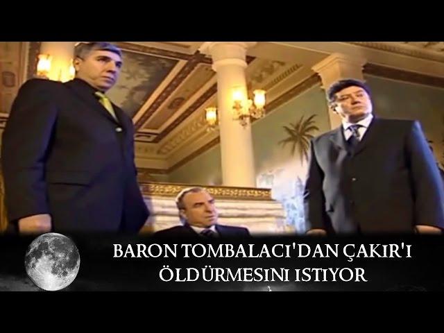 Baron, Tombalacıdan Çakır'ı Öldürmesini İstiyor - Kurtlar Vadisi 28.Bölüm