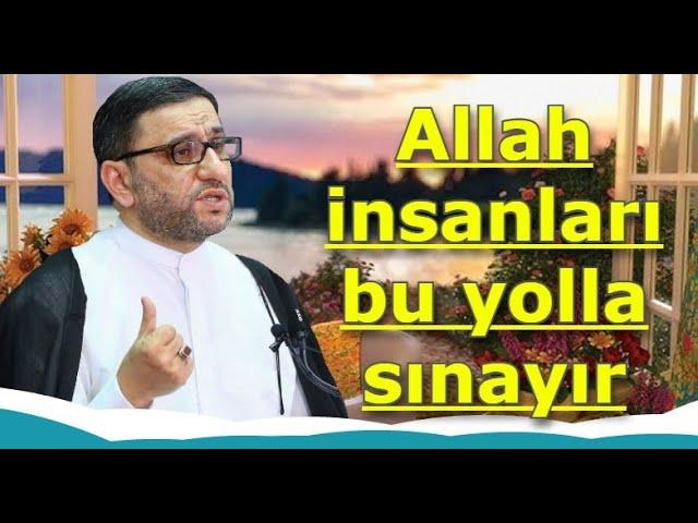 Hacı Sahin - Allah insanları bu yolla sınayır diqqətli olun