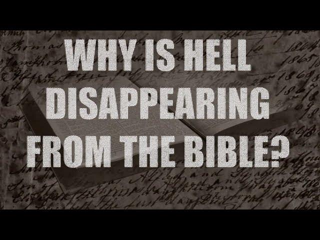 Why is Hell disappearing from the Bible?  | What is Gehenna?