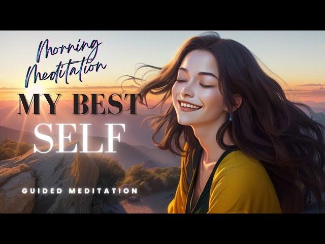 My Best Self Morning Meditation (5 Minutes)
