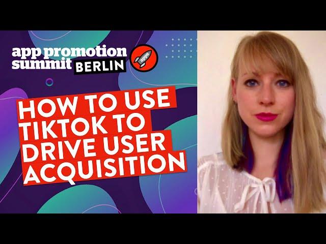 How to use TikTok to Drive User Acquisition