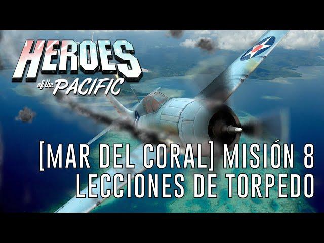 Heroes of the Pacific - [Mar del Coral] Misión 8: Lecciones de torpedo