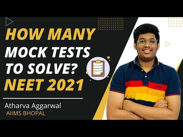 How many Mock tests to Attempt Before NEET 2021 ? | My Honest Opinion